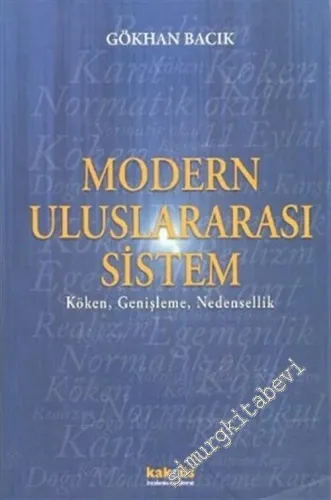 Modern Uluslararası Sistem: Köken, Genişleme, Nedensellik  -