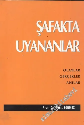Şafakta Uyananlar: Olaylar, Gerçekler, Anılar -