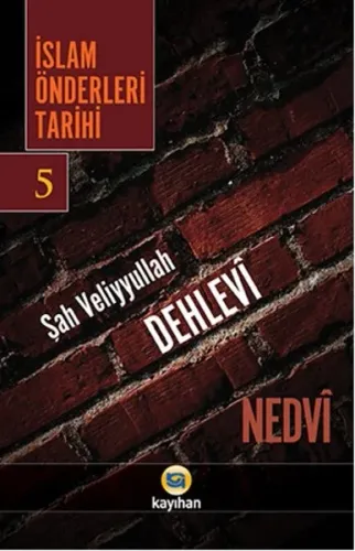 İsla Önderleri Tarihi 5; Şah Veliyyullah Dehlevi