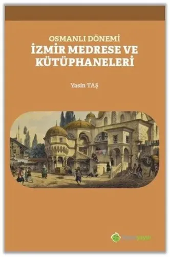 Osmanlı Dönemi İzmir Medrese ve Kütüphaneleri