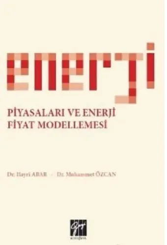 Enerji Piyasaları ve Enerji Fiyat Modellemesi