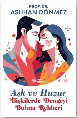 Aşk ve Huzur - İlişkilerde Dengeyi Bulma Rehberi