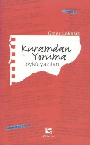 Kuramdan Yoruma Öykü Yazıları