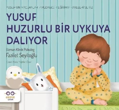 Yusuf Huzurlu Bir Uykuya Dalıyor; Yusuf'un Maceraları / Pedagojik Eğitim Hikayeleri Seti 2