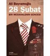 28 Şubat: Bir Mühadalenin Güncesi