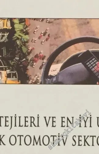 Rekabet Stratejileri ve En İyi Uygulamalar: Türk Otomotiv Sektörü -
