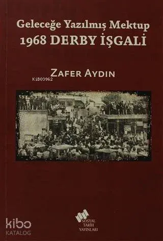 Geleceğe Yazılmış Mektup - 1968 Derby İşgali