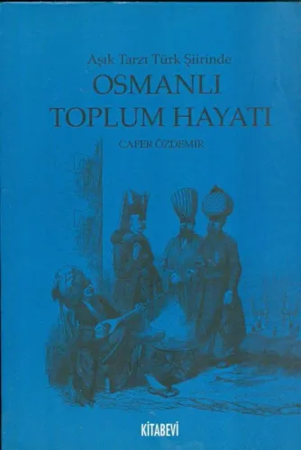 Âşık Tarzı Türk Şiirinde Osmanlı Toplumsal Hayatı