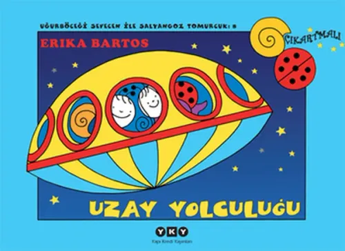 Uzay Yolculuğu; Uğurböceği Sevecen ile Salyangoz Tomurcuk 8