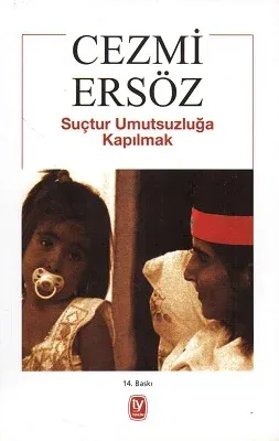 Suçtur Umutsuzluğa Kapılmak