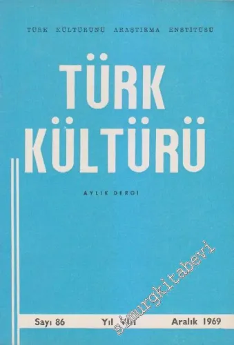 Türk Kültürü - Aylık Dergi  - Sayı: 86    VIII  Aralık 1969