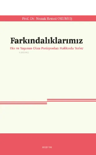 Farkındalıklarımız;Din ve Yaşamın Olası Pozisyonları Hakkında Tezler