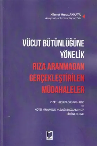 Vücut Bütünlüğüne Yönelik Rıza Aranmadan Gerçekleştirilen Müdahaleler