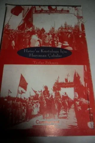 Hatay'ın Kurtuluşu İçin Harcanan Çabalar