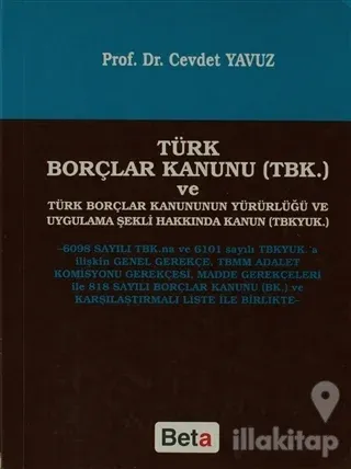 Türk Borçlar Kanunu (TBK) ve Türk Borçlar Kanununun Yürürlüğü ve Uygulama Şekli Hakkında Kanun (TBKYUK)