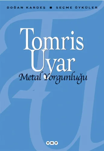 Kültür - Metal Yorgunluğu - Tomris Uyar