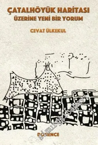 Çatalhöyük Haritası Üzerine Yeni Bir Yorum -