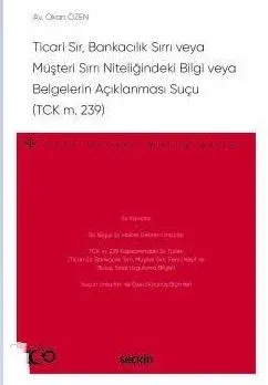 Ticari Sır, Bankacılık Sırrı veya Müşteri Sırrı Niteliğindeki Bilgi veya Belgelerin Açıklanması Suçu