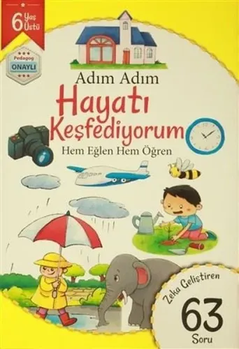 Adım Adım Hayatı Keşfediyorum Hem Eğlen Hem Öğren 63 Soru - 6 Yaş Üstü