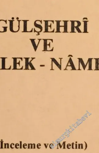 Gülşehri ve Felekname: İnceleme ve Metin -        1984