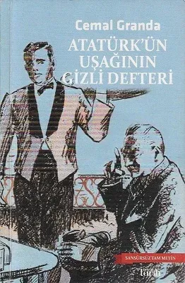 Atatürk'ün Uşağının Gizli Defteri Sansürsüz Tam Metin