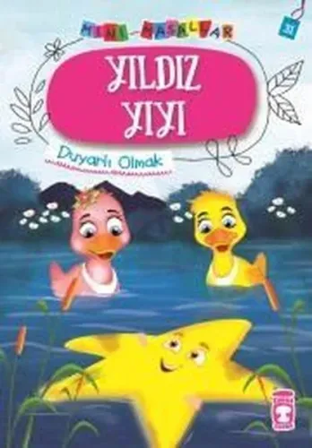 Yıldız Yıyı-Mini Masallar 4-Duyarlı Olmak