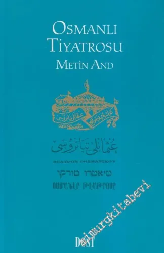 Osmanlı Tiyatrosu: Kuruluşu, Gelişimi, Katkısı