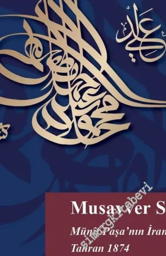 Musavver Süfera : Münif Paşa'nın İran Risalesi - Tahran 1874 -