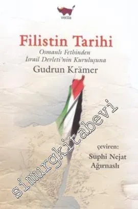 Filistin Tarihi: Osmanlı Fethinden İsrail Devleti'nin Kuruluşuna