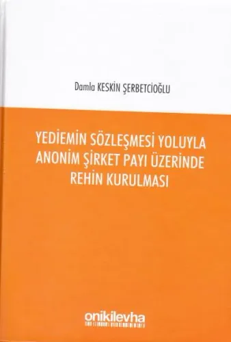 Yediemin Sözleşmesi Yoluyla Anonim Şirket Payı Üzerinde Rehin Kurulması