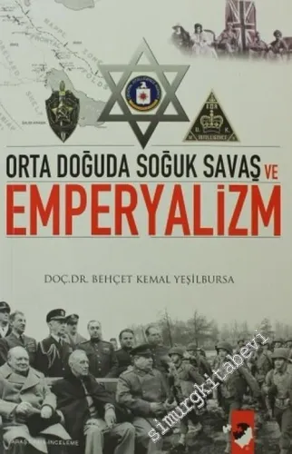 Orta Doğuda Soğuk Savaş ve Emperyalizm ( İngiltere - Amerika'nın Ortadoğu Savunma Projeleri ve Türkiye 1945 - 1955 ) -