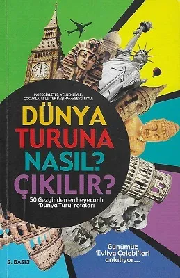 Dünya Turuna Nasıl Çıkılır? - 50 Gezginden En Heyecanlı Dünya Turu Rotaları