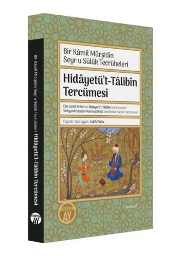 Hidâyetü’t-Tâlibîn Tercümesi;Bir Kamil Mürşidin Seyru Sülük Tecrübeleri