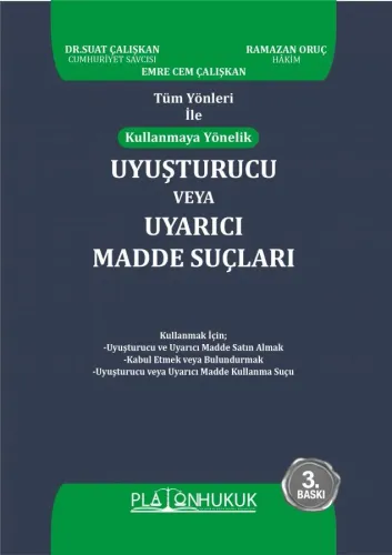 Tüm Yönleri İle  KULLANMAYA YÖNELİK  UYUŞTURUCU  VEYA  UYARICI  MADDE SUÇLARI 3. Tıpkı Baskı