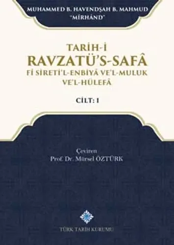 Tarih-i Ravzatü's-Safâ Fî Sireti'l-Enbiyâ Ve'l-Muluk Ve'l Hülefâ Cilt: I