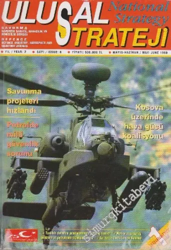 Ulusal Strateji: Savunma Savunma Sanayii Havacılık ve Denizcilik Dergisi - Sayı: 6    2  Mayıs - Haziran  1999