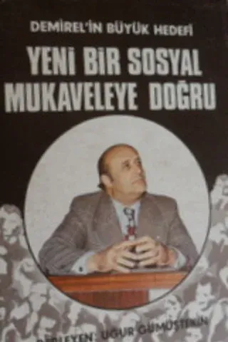 Demirel'in Büyük Hedefi Yeni Bir Sosyal Mukaveleye Doğru