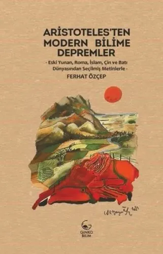 Aristoteles’ten Modern Bilime Depremler;Eski Yunan, İslam, Çin ve Batı Dünyasından Seçilmiş Metinlerle