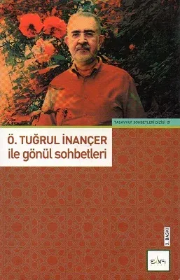Ö. Tuğrul İnançer İle Gönül Sohbetleri