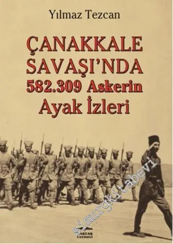 Çanakkale Savaşı'nda 582.309 Askerin Ayak İzleri - 2016