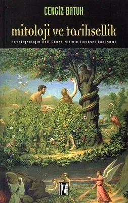 Mitoloji ve Tarihsellik - Hıristiyanlığın Asli Günah Mitinin Tarihsel Dönüşümü