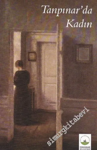 Tanpınar' da Kadın: Ahmet Hamdi Tanpınar Anısına 2014 -