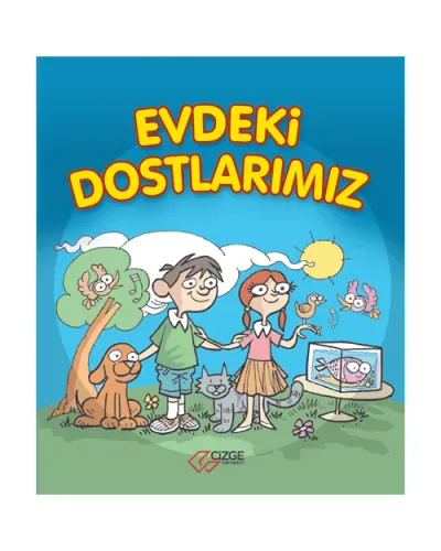 EVDEKİ DOSTLARIMIZ