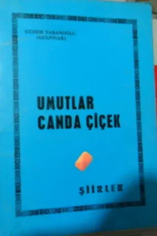 umutlar canda çiçek