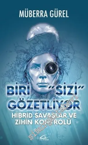Biri Sizi Gözetliyor: Hibrid Savaşlar ve Zihin Kontrolü -         2016