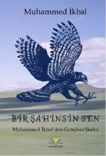 Bir Şahinsin Sen Muhammed İkbal'den Gençlere Şiirler