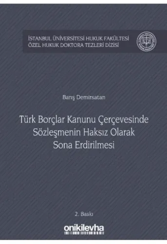 Türk Borçlar Kanunu Çerçevesinde Sözleşmenin Haksız Olarak Sona Erdirilmesi