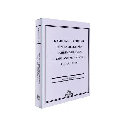 Kamu Özel İş Birliği Sözleşmelerinin Tahkim Yoluyla Uyarlanması ve Sona Erdirilmesi
