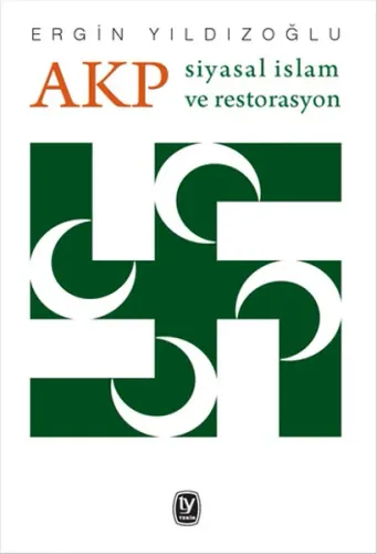 AKP Siyasal İslam Ve Restorasyon
