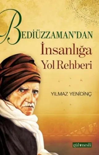 Bediüzzamandan İnsanlığa Yol Rehberi Yılmaz Yenidinç
